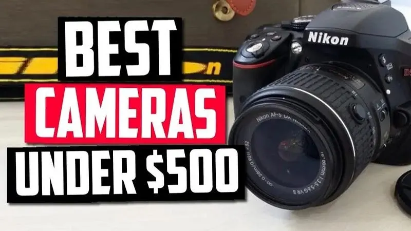 Best DSLR Camera Under $500: (Guide & Re iews)