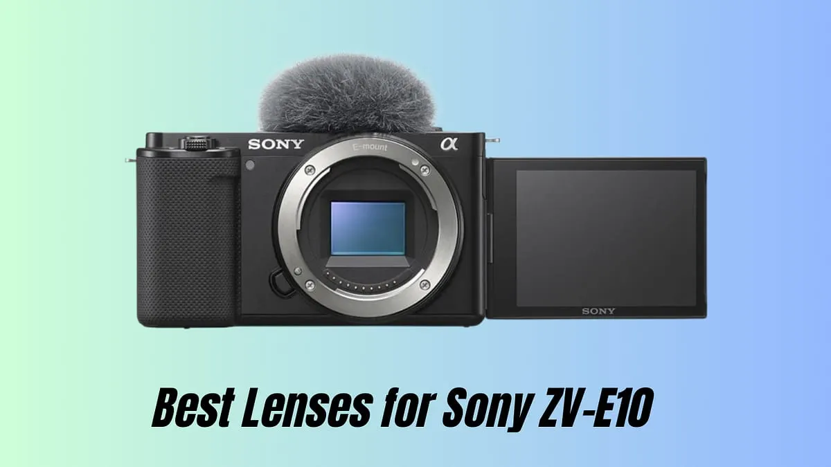 Best Lenses for Sony ZV-E10