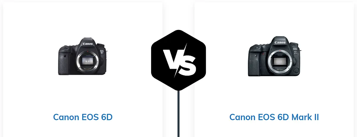 Canon 6D vs Canon 6D Mark II